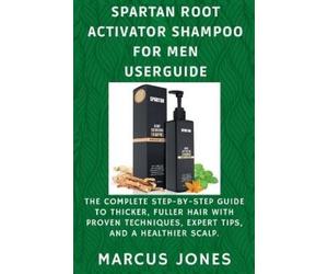 Marcus Jones Spartan Root Activator Shampoo for Men Userguide (Tascabile)