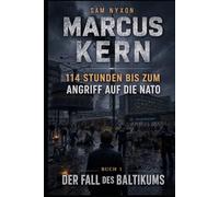 MARCUS KERN: 114 STUNDEN BIS ZUM ANGRIFF AUF DIE NATO
