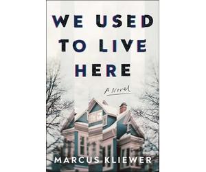 Marcus Kliewer We Used to Live Here (Copertina rigida)