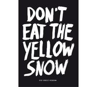 Marcus Kraft Don’t Eat The Yellow Snow (Copertina rigida) Pop Music Wisdom
