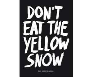 Marcus Kraft Don’t Eat The Yellow Snow (Copertina rigida) Pop Music Wisdom