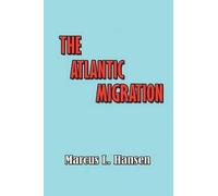 Marcus L Hansen The Atlantic Migration 1607-1860 (Tascabile)