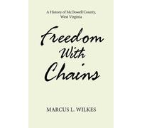 Marcus L Wilkes Freedom With Chains (Tascabile)