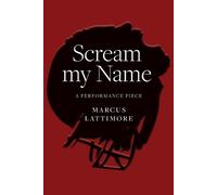 Marcus Lattimore Scream my Name (Tascabile)