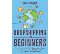 Marcus Madson Dropshipping For Beginners (Tascabile)