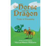 Marcus Mason-Williams The Horse and the Dragon (Tascabile)