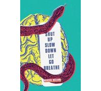 Marcus McCann Shut Up Slow Down Let Go Breathe (Tascabile)