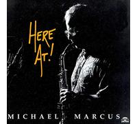Michael Marcus – Here At! – CD