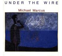 Marcus,Michael - Under the Wire