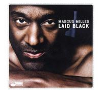 Marcus Miller - Marcus Miller: Laid Black