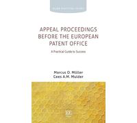 Marcus O. Müller Cees A. Appeal Proceedings before the European Pate (Tascabile)