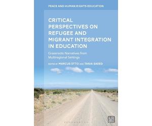 Marcus Otto Critical Perspectives on Refugee and Migrant Integration (Tascabile)