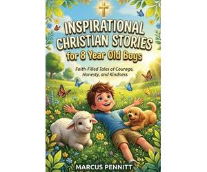 Marcus Pennitt Inspirational Christian Stories for 8 Year Old Boys (Tascabile)