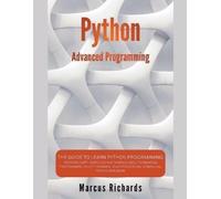 Marcus Richards Python Advanced Programming (Tascabile)