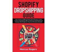 Marcus Rogers Shopify Dropshipping Guide (Tascabile)