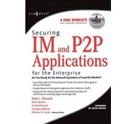 Marcus Sachs Paul Pi Securing IM and P2P Applications for the Enter (Tascabile)