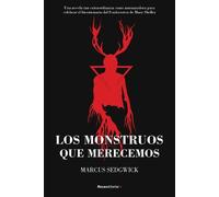 Marcus Sedgwick Los monstruos que merecemos / Monsters We Des (Copertina rigida)