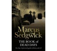 Marcus Sedgwick The Book of Dead Days (Tascabile)