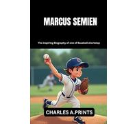 MARCUS SEMIEN: The inspiring Biography of one of Baseball shortstop