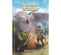 Marcus Sloss Gryff The Griffin Rider: 1 (A Fantastic Isekai) (Tascabile)