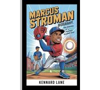 MARCUS STROMAN: BIOGRAPHY: The Journey of a Fearless Baseball Star By Kennard Lane