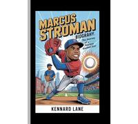 MARCUS STROMAN: BIOGRAPHY: The Journey of a Fearless Baseball Star By Kennard Lane