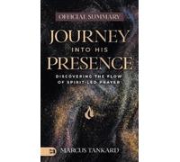 Marcus Tankard The Official Summary of Journey Into His Presence (Tascabile)