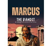Marcus the Bandit: The redemption story on the cross