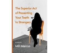 Marcus The Superior Act of Presenting Your Teeth to Strangers (Tascabile)