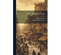 Marcus Tullius Cicero Arthur Sidgwick De Amicitia (Copertina rigida)