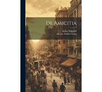 Marcus Tullius Cicero Arthur Sidgwick De Amicitia (Tascabile)