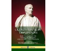 Marcus Tullius Cicero C D Yonge Cicero's Tusculan Disputations (Tascabile)