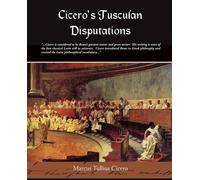 Marcus Tullius Cicero Cicero's Tusculan Disputations (Tascabile)