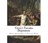 Marcus Tullius Cicero C. D. Yonge Cicero's Tusculan Disputations (Tascabile)