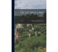 Marcus Tullius Cicero De Legibus Libri Tres (Tascabile)