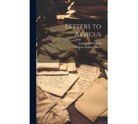 Marcus Tullius Cicero Eric Otto Winstedt Letters to Atticus (Copertina rigida)