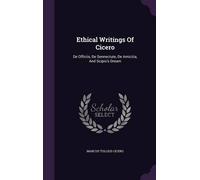 Marcus Tullius Cicero Ethical Writings Of Cicero (Copertina rigida)