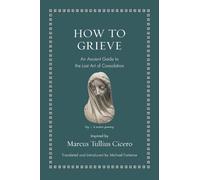 Marcus Tullius Cicero How to Grieve (Copertina rigida)