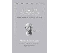 Marcus Tullius Cicero How to Grow Old (Copertina rigida)
