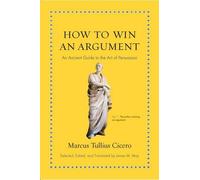 Marcus Tullius Cicero – How to Win an Argument – Copertina rigida