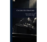 Marcus Tullius Cicero Karl Wilhelm Piderit Cicero De Oratore (Copertina rigida)