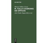 Marcus Tullius Cicero M. Tullii Ciceronis De Officiis (Copertina rigida)