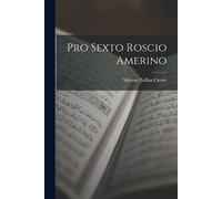 Marcus Tullius Cicero Pro Sexto Roscio Amerino (Tascabile)