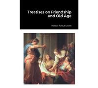 Marcus Tullius Cicero Treatises on Friendship and Old Age (Tascabile)