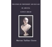 Marcus Tullius Treatises on Friendship and Old Age, De Amici (Copertina rigida)