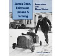 Marcus Winslow James Dean, Fairmount, Indiana & Farming (Tascabile)