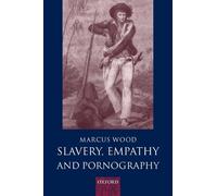Marcus Wood Slavery, Empathy, and Pornography (Copertina rigida)