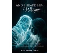 Marcy Mikolajewski And I Heard Him Whisper... (Tascabile)
