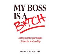 Marcy Moriconi My Boss is a Bitch (Copertina rigida)