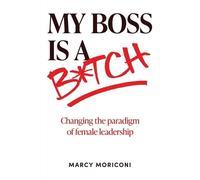 Marcy Moriconi My Boss is a Bitch (Tascabile)
